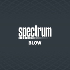 Spectrum - Blow [Free DL]