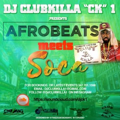#DJCLUBKILLA #CK1 PRESENTS #AFROBEATS meets #SOCA #2018 SOCA + AFROBEAT AFROPOP