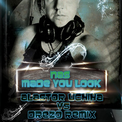 Nas - Made You Look (Alastor Uchiha Vs Drezo Remix)