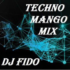 TECHNO MANGO MIX   mixed by DJ FIDO