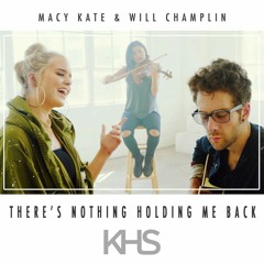 KHS, Macy Kate, Will Champlin | There's Nothing Holding Me Back Cover