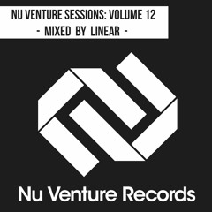 Nu Venture Sessions: Volume 12 - Mixed by Linear [FREE DOWNLOAD!]