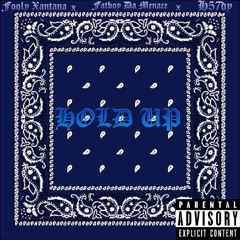Hold up ft. Fatboy Da Menace and H57DY