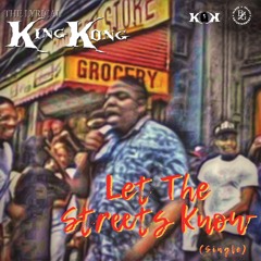 The Lyrical KingKong - Let The Streets Know