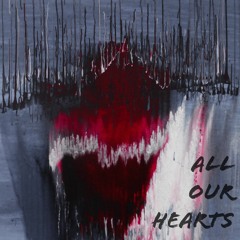 All Our Hearts