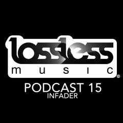 Lossless Music Podcast 15 [ Mixed By Infader ]