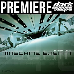 PREMIERE: Maschine Brennt - Frisq (Deemphasis remix)