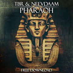 TBR & NeevDaam - Pharaoh (Original Mix)
