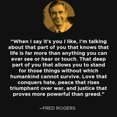 The Inspiration of Fred Rogers Part 2: It's You I Like - Sunday, July 29, 2018