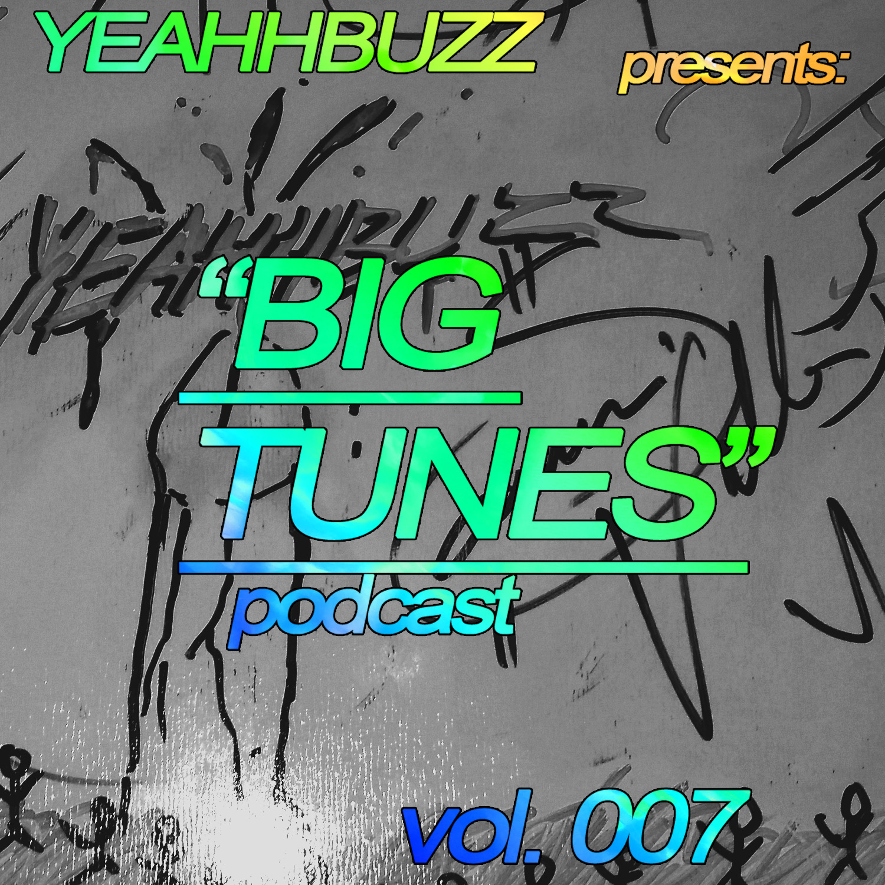 Yeahhbuzz\' BIG TUNES Podcast