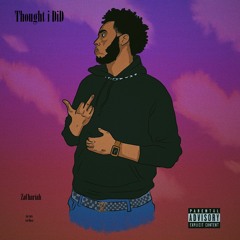 Thought i DiD (Prod. CashMoneyAp)