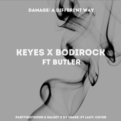 Keyes x Bodirock ft Butler - Damage/A Different Way