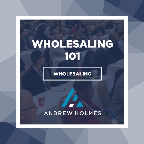 Stream Wholesaling 101 Indepth Dive by Andrew Holmes Real Estate