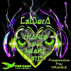 TRANCE IN HEART #137 - CalDerA - Progressive PsyTRANCE - Timb-Radio