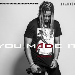 PARTYNEXTDOOR - You Made It (Remix)