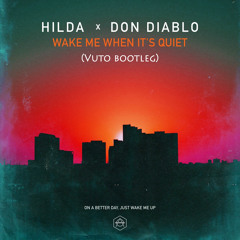 Don Diablo x Hilda - Wake Me When It's Quiet (Vuto bootleg)