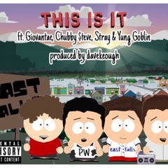 This Is It (ft. Giovantae, Yung Goblin, Chubby $teve & Stray)