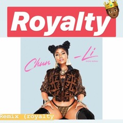 ROYALTY- Chun Li (REMIX)