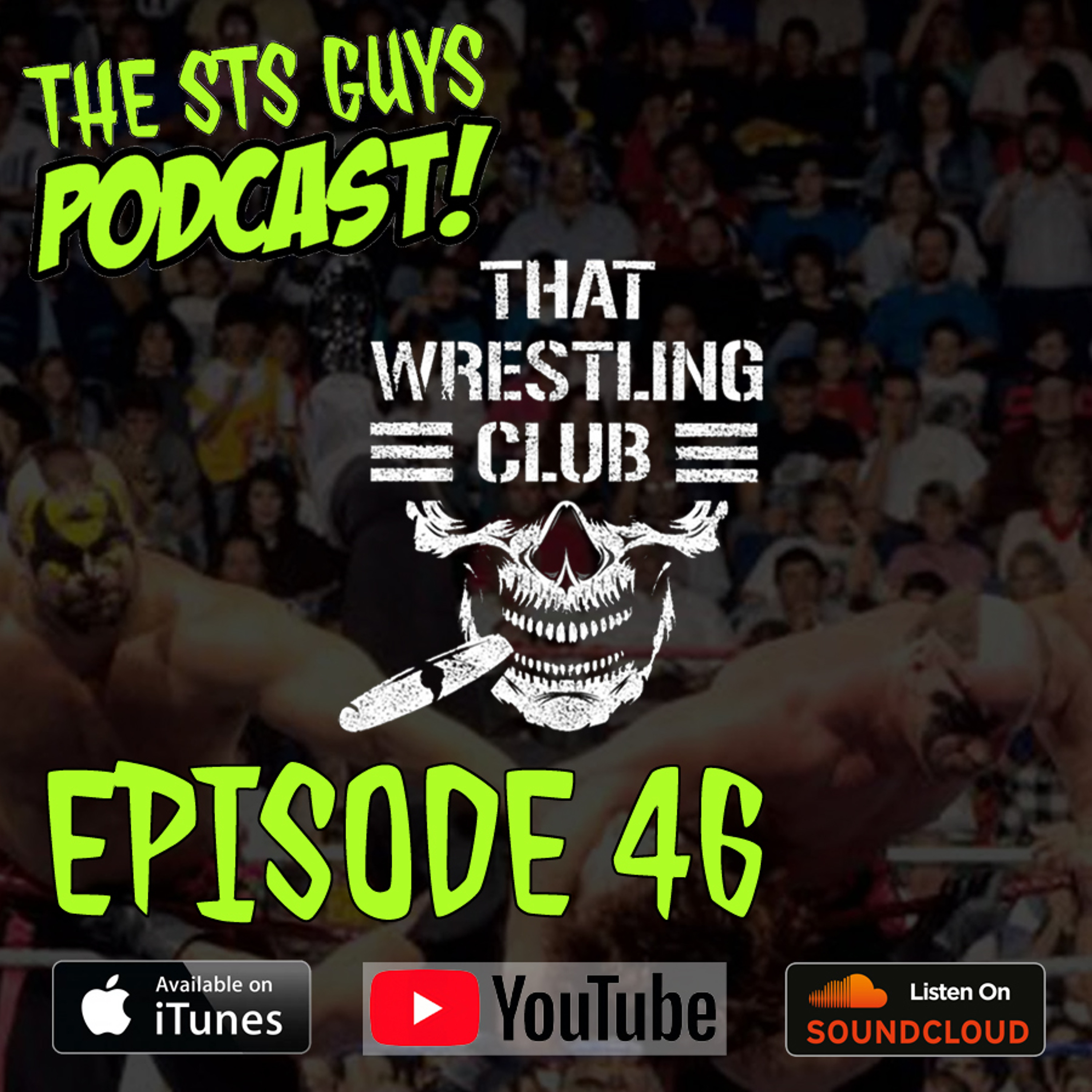 The STS Guys - Episode 46: That Wrestling Club thumbnail