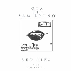 GTA Ft. Sam Bruno - Red Lips (3le Bootleg)