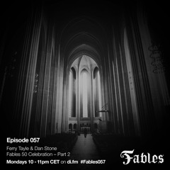 Ferry Tayle & Dan Stone - Fables 057 (Fables 050 Celebration Part 2)