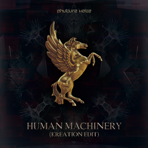 Phuture Noize - Human Machinery (Kreation Edit)