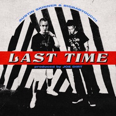 last time (feat. BIGBABYGUCCI) (produced by Joe Dirt)