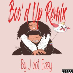 Boo'd up remix