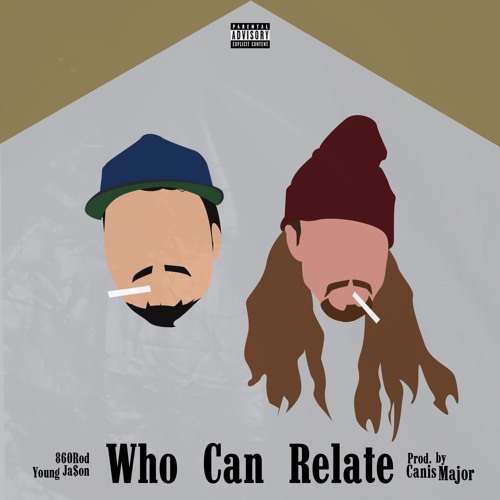 Who Can Relate [Prod. by Canis Major]