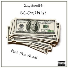 SCORING!! (Feat. Mac Wood$)