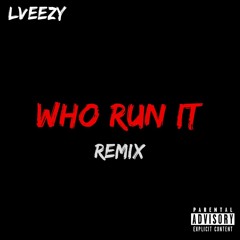 Louis V - Who Run It (Remix)