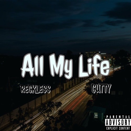 All My Life - Reckless & Cutty