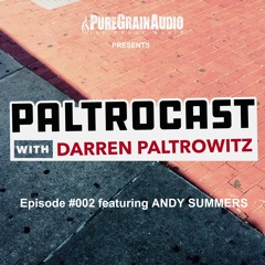 Paltrocast with Darren Paltrowitz: Episode #002 featuring ANDY SUMMERS