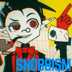 SNOBBISM Hiyama Kiyoteru