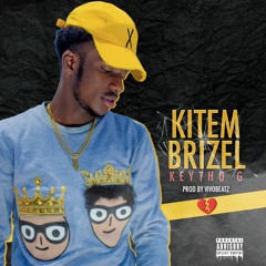 KeyTho G - kitem brizel (VIVO Beatz Ent.)