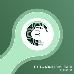 Delta-S & Kate Louise Smith - Letting Go (Original Mix)