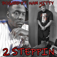 2 Steppin Ft. Nam Nitty