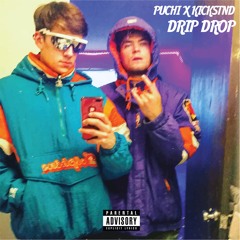 Drip Drop - Puchi x Kickstand