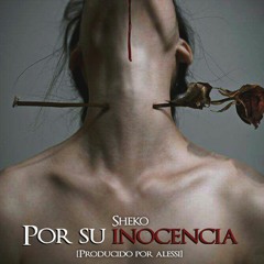 Sheko - Por Su Inocencia [Producido por Alessi] | Alajuelita Underground