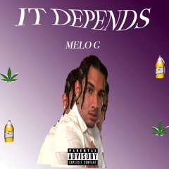Melo G - It Depends (Prod. Melo G)