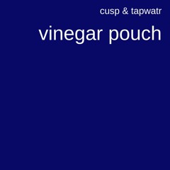 Vinegar Pouch (cusp & Tapwatr)