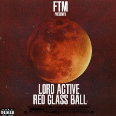 Red Glass Ball(Prod. By Lord Active)