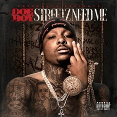 Doe Boy - Streetz Need Me