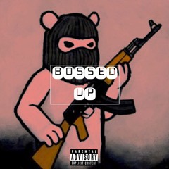 BOSSED UP (PROD. WHYTE PSYCLONE)