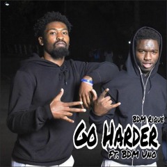 Go Harder Ft. BDM Uno [Prod. BDM Uno]