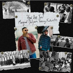 HOW ARE YOU? MARQUEL DELJUAN FT. FUTURISTIC