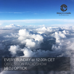 Dj Optick - Obsession - Ibiza Global Radio - 29.07.2018
