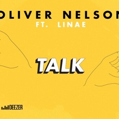Talk By  Oliver Nelson Ft  Linae Remix By Lyndon Rivers