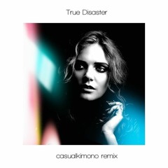 Tove Lo - True Disaster (casualkimono remix)
