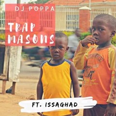 Trap Masons Ft. DjPoppa [Prod.by DjPoppa UG]